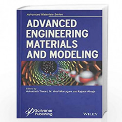 Advanced Engineering Materials and Modeling (Advanced Material Series) by Ashutosh Tiwari