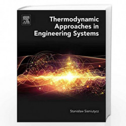 Thermodynamic Approaches in Engineering Systems by Stanislaw Sieniutycz Book-9780128054628
