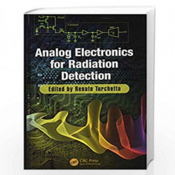 Analog Electronics for Radiation Detection (Devices, Circuits, and Systems) by Renato Turchetta Book-9781498703567