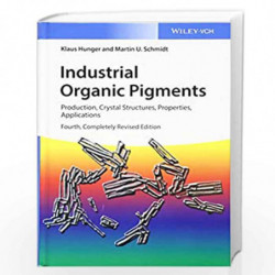Industrial Organic Pigments: Production, Crystal Structures, Properties, Applications by hunger