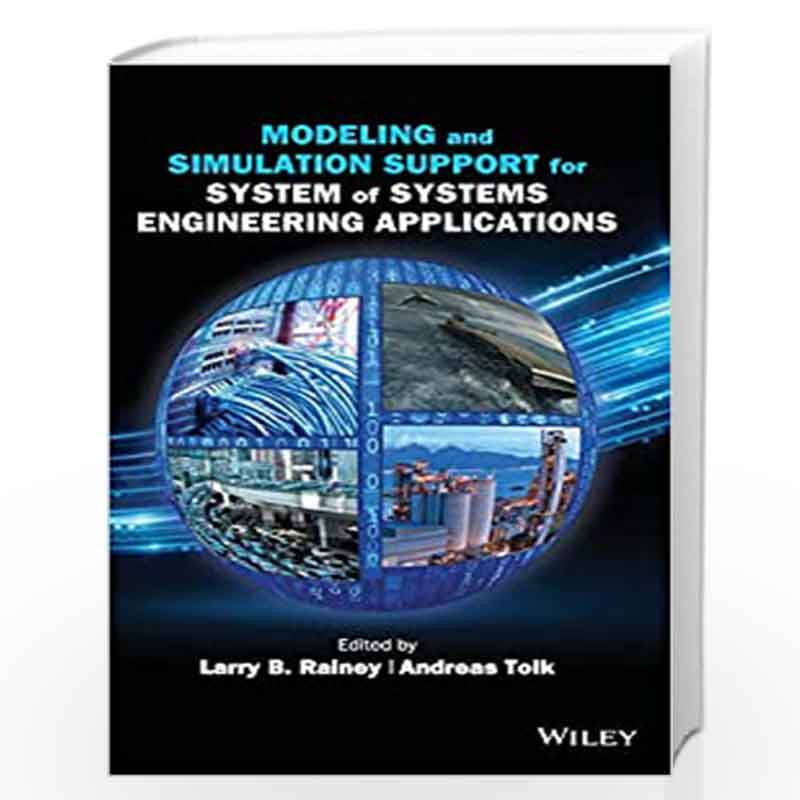 Modeling and Simulation Support for System of Systems Engineering Applications by Rainey Book-9781118460313
