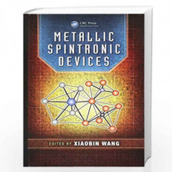 Metallic Spintronic Devices: 32 (Devices, Circuits, and Systems) by Xiaobin Wang Book-9781466588448