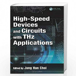 High Speed Devices And Circuits With Thz Applications by Jung Han Choi Book-9781466590113