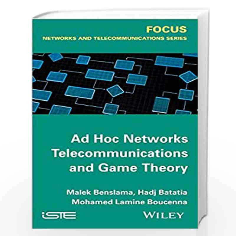 Ad Hoc Networks Telecommunications and Game Theory (Focus) by Benslama Book-9781848217744