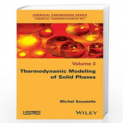 Thermodynamic Modeling of Solid Phases (Chemical Thermodynamics) by Michel Soustelle Book-9781848218666