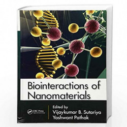 Biointeractions of Nanomaterials by Vijaykumar B. Sutariya