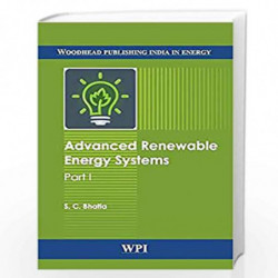 Advanced Renewable Energy Systems, (Part 1 and 2): Two Volume Set (Woodhead Publishing India in Energy) by S. C. Bhatia Book-978