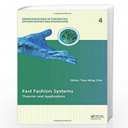 Fast Fashion Systems: Theories and Applications (Communications in Cybernetics, Systems Science and Engineering) by Tsan-Ming Ch
