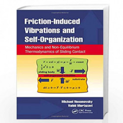 Friction-Induced Vibrations and Self-Organization: Mechanics and Non-Equilibrium Thermodynamics of Sliding Contact by Michael No