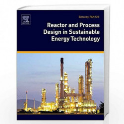 Reactor and Process Design in Sustainable Energy Technology by No Author Book-9780444595669