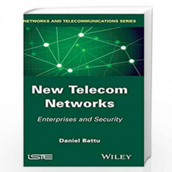 New Telecom Networks: Enterprises and Security (Networks and Telecommunications Series) by Battu Book-9781848216969
