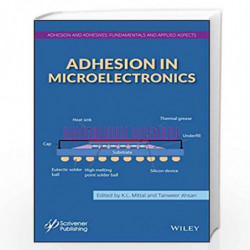 Adhesion in Microelectronics (Adhesion and Adhesives: Fundamental and Applied Aspects) by K.L. Mittal