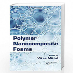 Polymer Nanocomposite Foams by Vikas Mittal Book-9781466558120