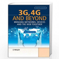 3G, 4G and Beyond: Bringing Networks, Devices and the Web Together by Martin Sauter Book-9781118341483