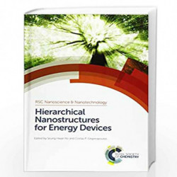 Hierarchical Nanostructures for Energy Devices: Volume 35 (Nanoscience & Nanotechnology Series) by Seunh H. Ko Book-978184973628