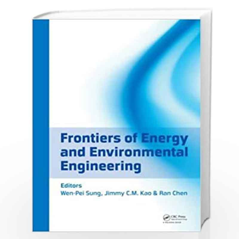 Frontiers of Energy and Environmental Engineering by Wen-Pei Sung