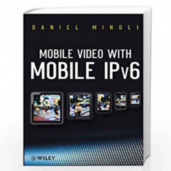 Mobile Video with Mobile IPv6 by Daniel Minoli Book-9781118354971