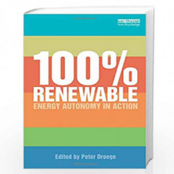 100 Per Cent Renewable: Energy Autonomy in Action by Peter Droege Book-9781849714716