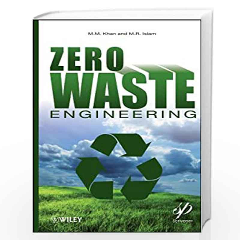 Zero Waste Engineering (WileyScrivener) by M.M. Khan