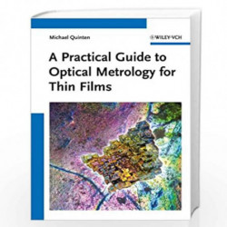 A Practical Guide to Optical Metrology for Thin Films by Michael Quinten Book-9783527411672