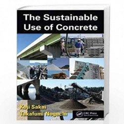 The Sustainable Use of Concrete by Koji Sakai