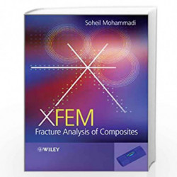 XFEM Fracture Analysis of Composites by Soheil Mohammadi Book-9781119974062