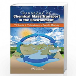 Handbook of Chemical Mass Transport in the Environment by Louis J. Thibodeaux