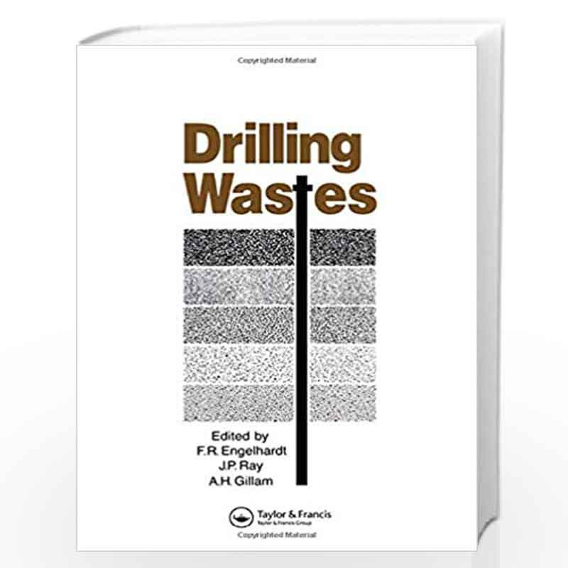 Drilling Wastes by F.R. Englehardt