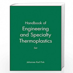 Handbook of Engineering and Specialty Thermoplastics: 4 Volume Set by Johannes Karl Fink Book-9781118101247