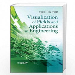 Visualization of Fields and Applications in Engineering by Stephen Tou Book-9780470973974