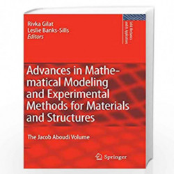 Advances in Mathematical Modeling and Experimental Methods for Materials and Structures: The Jacob Aboudi Volume: 168 (Solid Mec