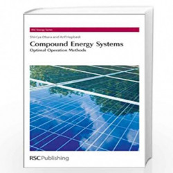 Compound Energy Systems: Optimal Operation Methods: Volume 3 (RSC Energy Series) by Shin\'ya Obara Book-9781849730310