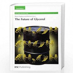 The Future of Glycerol: Rsc: Volume 8 (Green Chemistry Series) by RSC Publishing Book-9781849730464