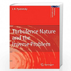 Turbulence Nature and the Inverse Problem: 89 (Fluid Mechanics and Its Applications) by L. N. Pyatnitsky Book-9789048122509