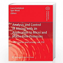 Analysis and Control of Mixing with an Application to Micro and Macro Flow Processes: 510 (CISM International Centre for Mechani