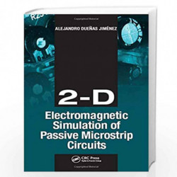 2-D Electromagnetic Simulation of Passive Microstrip Circuits by Alejandro D. Jimenez Book-9781420087055