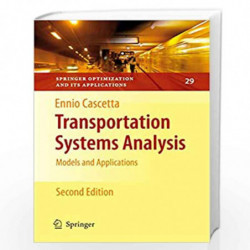 Transportation Systems Analysis: Models and Applications: 29 (Springer Optimization and Its Applications) by Cascetta Ennio Book