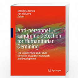 Anti-personnel Landmine Detection for Humanitarian Demining: The Current Situation and Future Direction for Japanese Research an