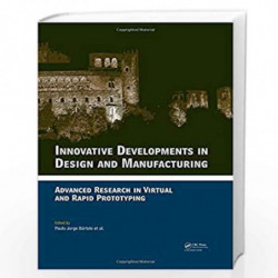 Innovative Developments in Design and Manufacturing: Advanced Research in Virtual and Rapid Prototyping -- Proceedings of VRP4, 