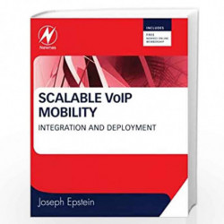 Scalable VoIP Mobility: Integration and Deployment by Joseph Epstein Book-9781856175081