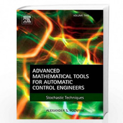 Advanced Mathematical Tools for Automatic Control Engineers: Volume 2: Stochastic Systems by Alexander S. Poznyak Book-978008044