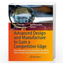 Advanced Design and Manufacture to Gain a Competitive Edge: New Manufacturing Techniques and their Role in Improving Enterprise 