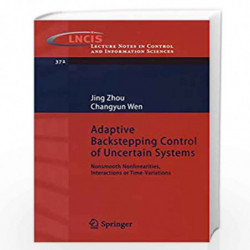 Adaptive Backstepping Control of Uncertain Systems: Nonsmooth Nonlinearities, Interactions or Time-Variations: 372 (Lecture Note