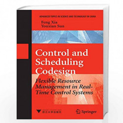 Control and Scheduling Codesign: Flexible Resource Management in Real-Time Control Systems (Advanced Topics in Science and Techn