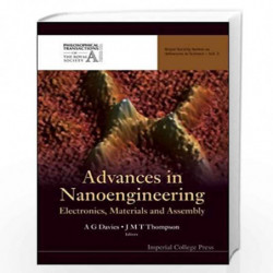 Advances In Nanoengineering: Electronics, Materials And Assembly: 3 (Royal Society Series On Advances In Science) by A.G. Davies