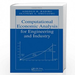 Computational Economic Analysis for Engineering and Industry (Systems Innovation Book Series) by Olufemi A. Omitaomu Book-978084