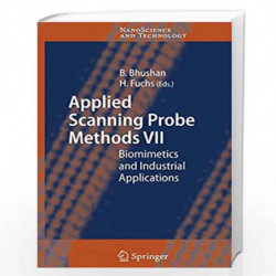 Applied Scanning Probe Methods VII: Biomimetics and Industrial Applications (NanoScience and Technology) by Bharat Bhushan