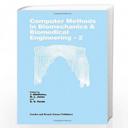 Computer Methods in Biomechanics and Biomedical Engineering 2 by J. Middleton