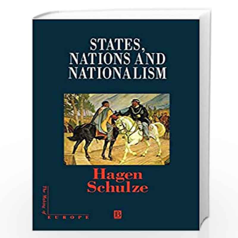 States, Nations and Nationalism: From the Middle Ages to the Present (Making of Europe) by Schulze Hagen Book-9780631209331