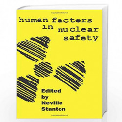 Human Factors in Nuclear Safety by Neville A. Stanton Book-9780748401666